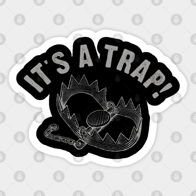 It's A Trap Sticker by PopCultureShirts